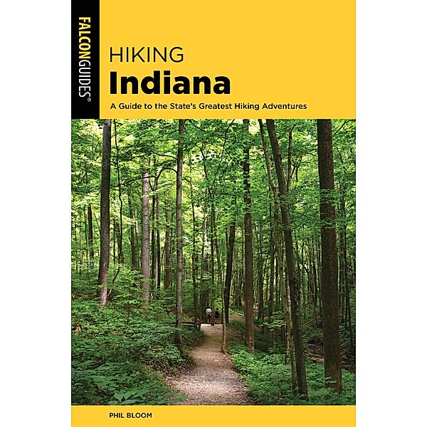 Hiking Indiana / State Hiking Guides Series, Phil Bloom