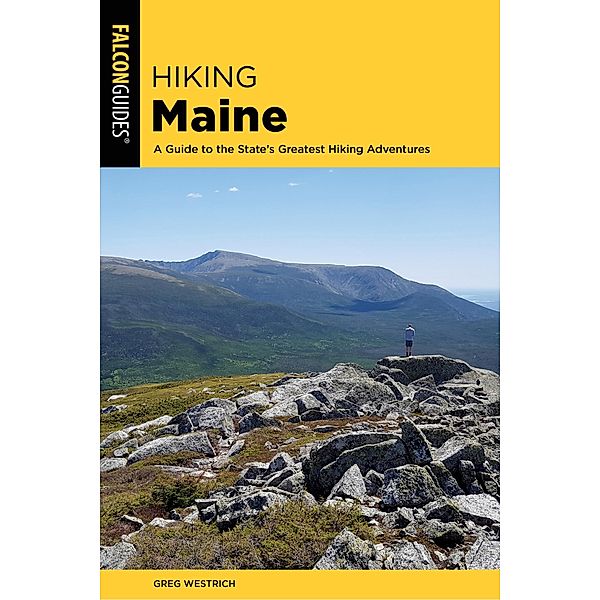 Hiking Maine / State Hiking Guides Series, Greg Westrich