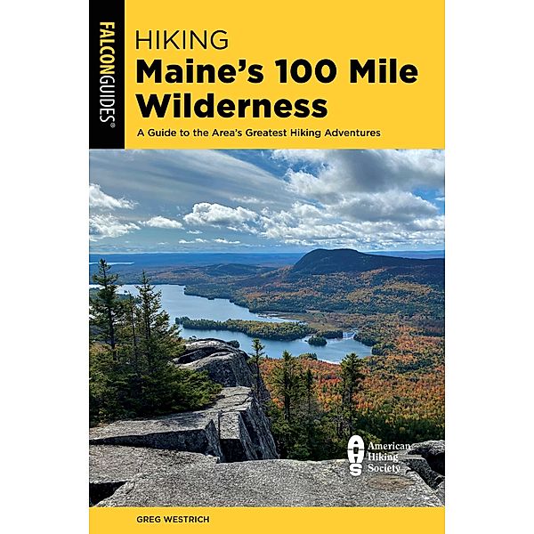 Hiking Maine's 100 Mile Wilderness, Greg Westrich