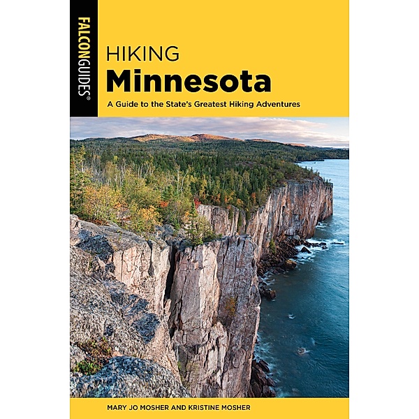 Hiking Minnesota / State Hiking Guides Series, Mary Jo Mosher, Kristine Mosher