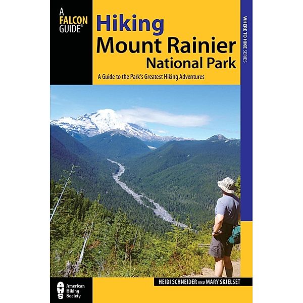 Hiking Mount Rainier National Park / Regional Hiking Series, Mary Skjelset, Heidi Radlinski