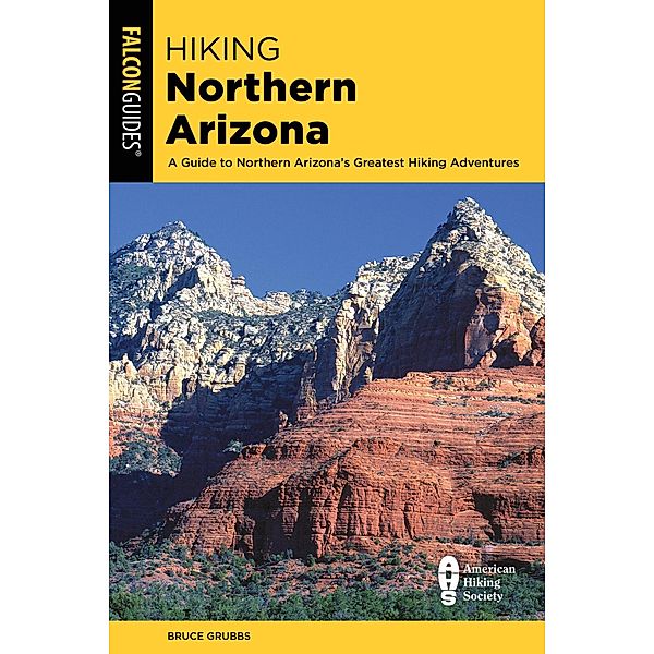 Hiking Northern Arizona / State Hiking Guides Series, Bruce Grubbs