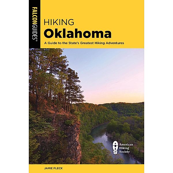 Hiking Oklahoma / State Hiking Guides Series, Jamie Fleck