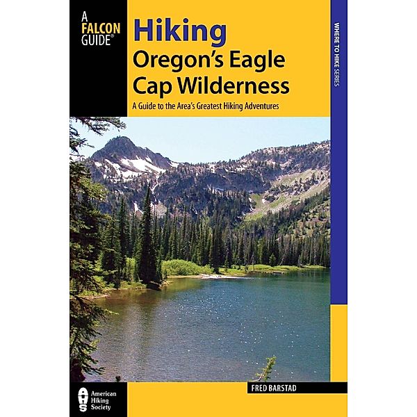 Hiking Oregon's Eagle Cap Wilderness / Regional Hiking Series, Fred Barstad