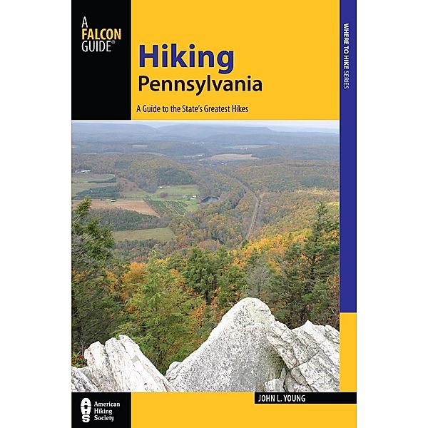 Hiking Pennsylvania / State Hiking Guides Series, John L. Young