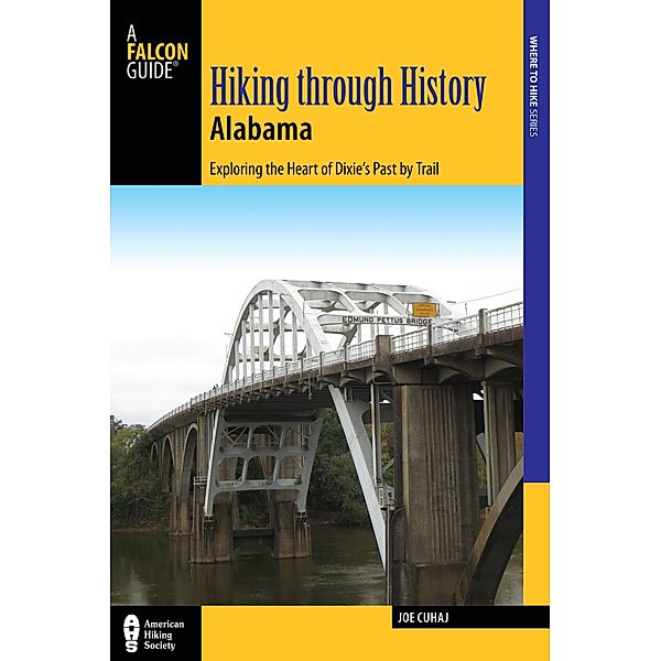 Hiking Through History Alabama / Hiking Through History, Joe Cuhaj