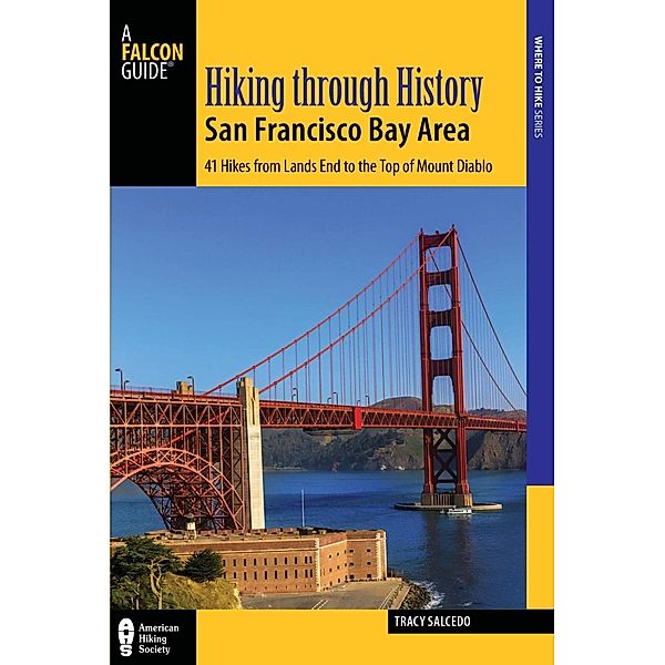 Hiking through History San Francisco Bay Area / Hiking Through History, Tracy Salcedo