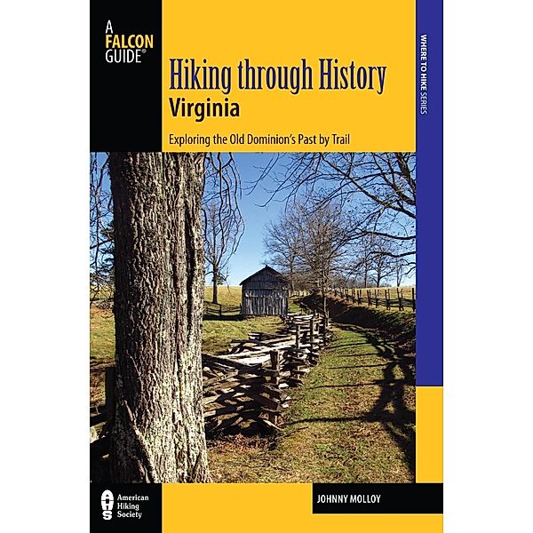Hiking through History Virginia / Hiking Through History, Johnny Molloy