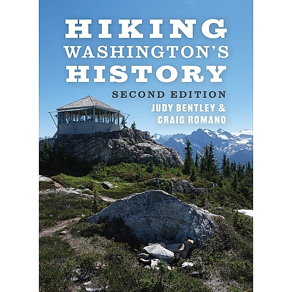 Hiking Washington's History, Judy Bentley, Craig Romano