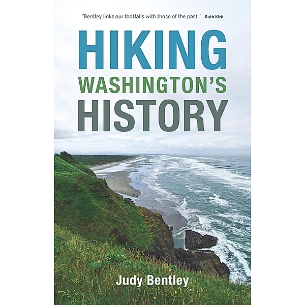 Hiking Washington's History / Samuel and Althea Stroum Books, Judy Bentley