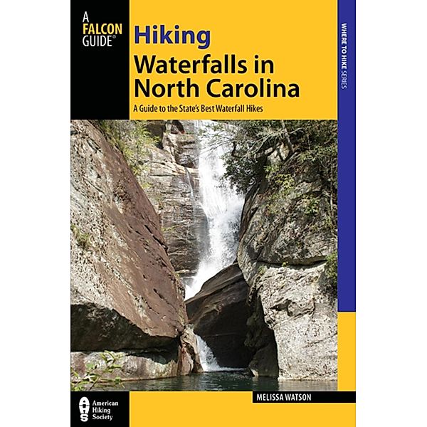 Hiking Waterfalls in North Carolina / Hiking Waterfalls, Melissa Watson