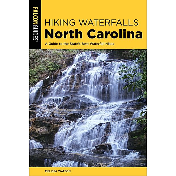 Hiking Waterfalls North Carolina / Hiking Waterfalls, Melissa Watson