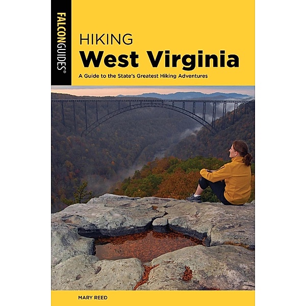 Hiking West Virginia / State Hiking Guides Series, Mary Reed