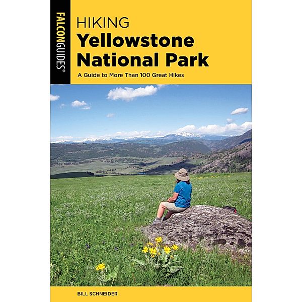 Hiking Yellowstone National Park / Regional Hiking Series, Bill Schneider