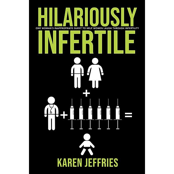 Hilariously Infertile, Karen Jeffries