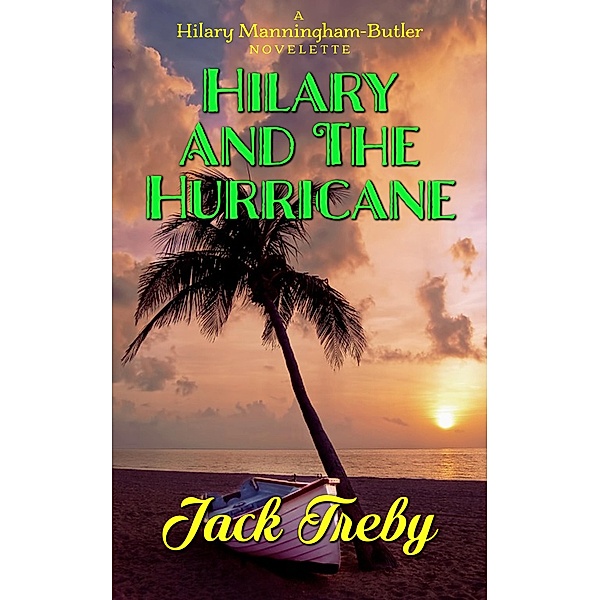 Hilary and the Hurricane (a novelette) / Hilary Manningham-Butler, Jack Treby