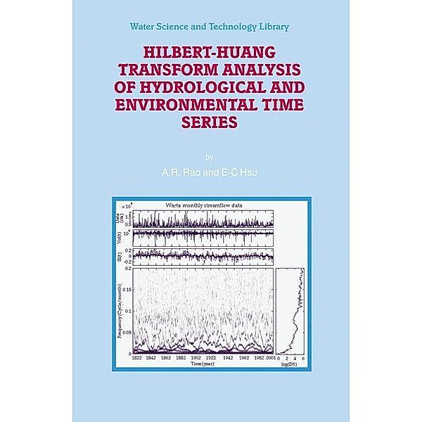 Hilbert-Huang Transform Analysis of Hydrological and Environmental Time Series, E.-C. Hsu, A. R. Rao
