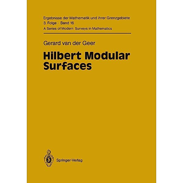 Hilbert Modular Surfaces / Ergebnisse der Mathematik und ihrer Grenzgebiete. 3. Folge / A Series of Modern Surveys in Mathematics Bd.16, Gerard van der Geer