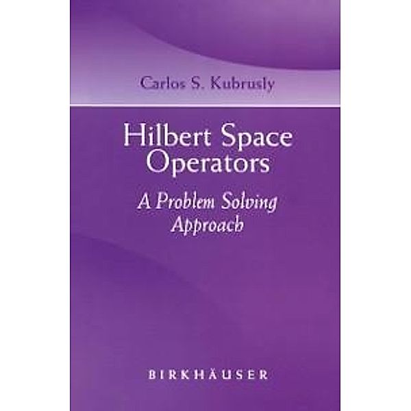 Hilbert Space Operators, Carlos S. Kubrusly