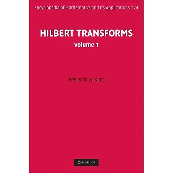 Hilbert Transforms: Volume 1, Frederick W. King