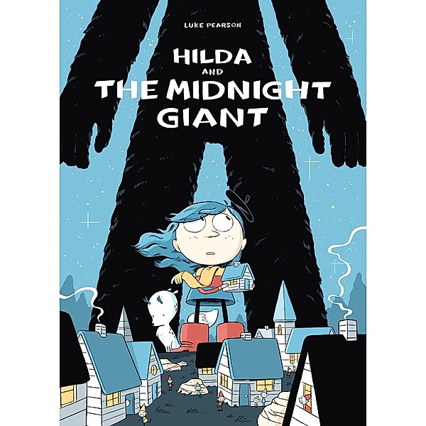 Hilda and the Midnight Giant: Hilda Book 2, Luke Pearson