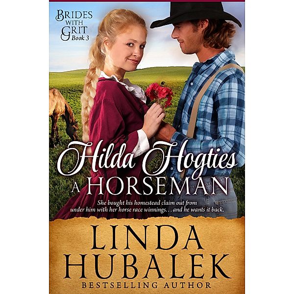 Hilda Hogties a Horseman (Brides with Grit, #3) / Brides with Grit, Linda K. Hubalek
