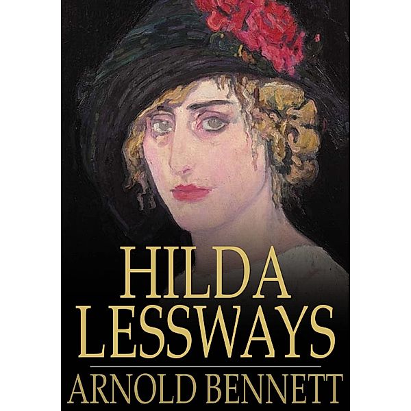 Hilda Lessways / The Floating Press, Arnold Bennett