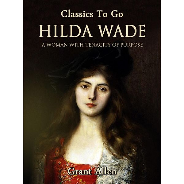 Hilda Wade: A Woman With Tenacity of Purpose, Grant Allan