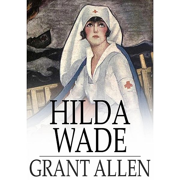 Hilda Wade / The Floating Press, Grant Allen