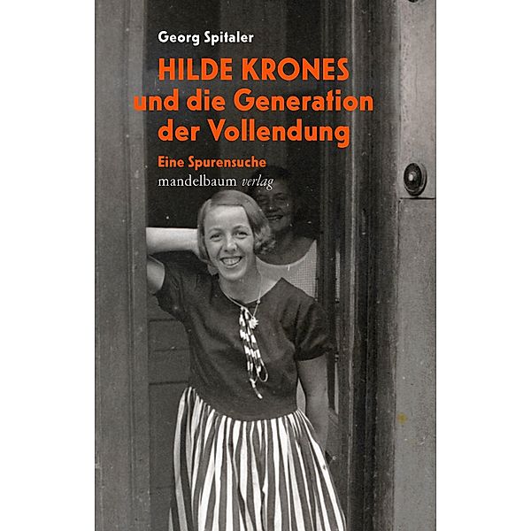 Hilde Krones und die Generation der Vollendung, Georg Spitaler