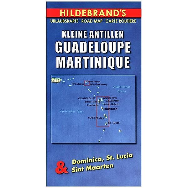 Hildebrand's Urlaubskarte Kleine Antillen, Guadeloupe, Martinique. Lesser Antilles, Guadeloupe, Martinique / Petites Antilles, Guadeloupe, Martinique