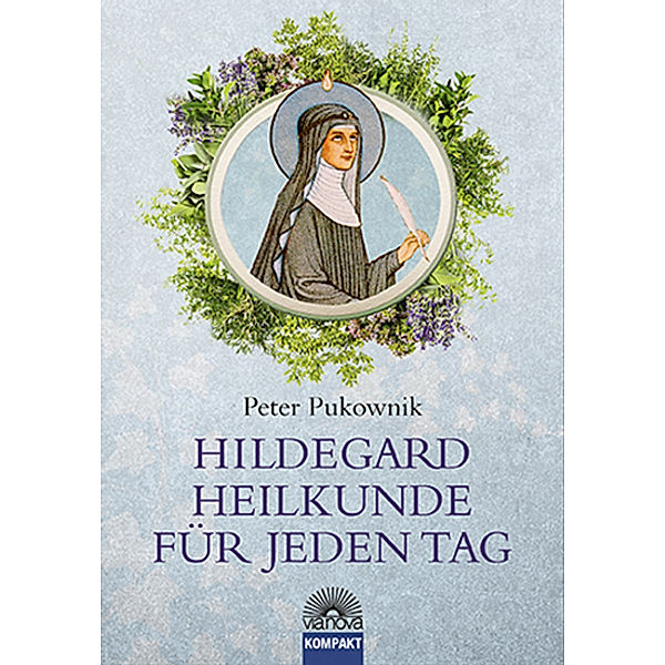 Hildegard-Heilkunde für jeden Tag, Peter Pukownik