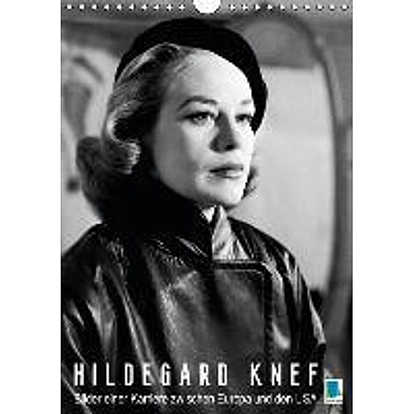 Hildegard Knef: Bilder einer Karriere zwischen Europa und den USA (Wandkalender 2015 DIN A4 hoch), Calvendo