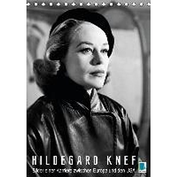 Hildegard Knef: Bilder einer Karriere zwischen Europa und den USA (Tischkalender 2015 DIN A5 hoch), Calvendo