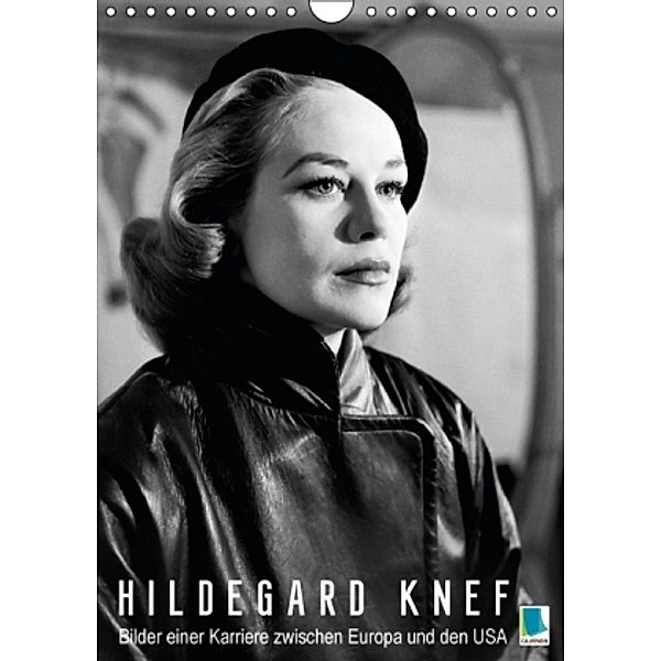 Hildegard Knef: Bilder einer Karriere zwischen Europa und den USA (Wandkalender 2016 DIN A4 hoch), Calvendo