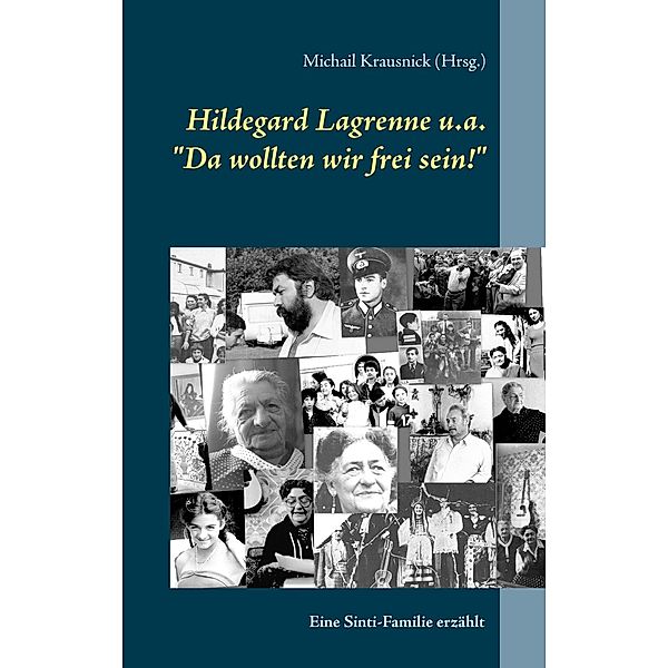 Hildegard Lagrenne u.a.Da wollten wir frei sein!, Hildegard Lagrenne