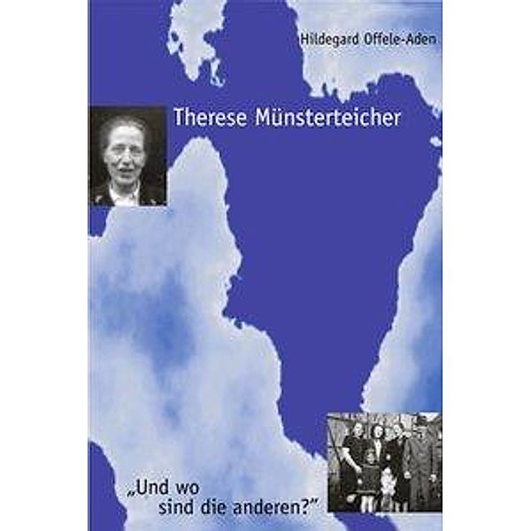 Hildegard Offele-Aden: Therese Münsterteicher, Hildegard Offele-Aden