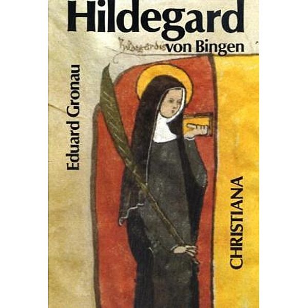 Hildegard von Bingen, Eduard Gronau