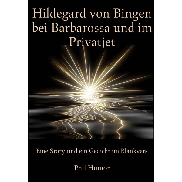 Hildegard von Bingen bei Barbarossa und im Privatjet, Phil Humor