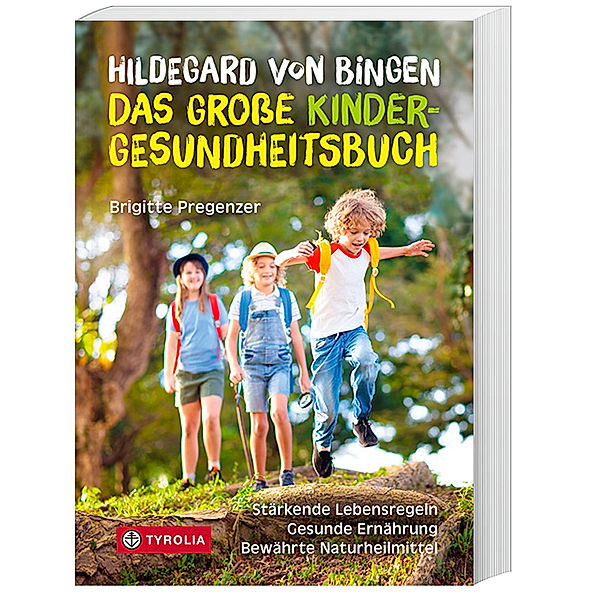 Hildegard von Bingen - das grosse Kinder-Gesundheitsbuch, Brigitte Pregenzer