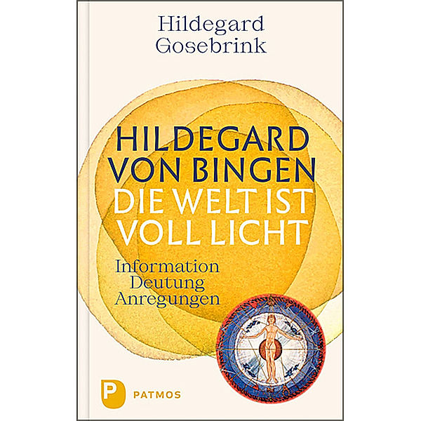 Hildegard von Bingen: Die Welt ist voll Licht, Hildegard Gosebrink