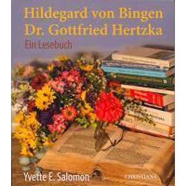 Hildegard von Bingen - Dr. Gottfried Hertzka, Yvette E. Salomon
