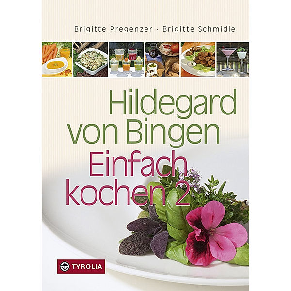 Hildegard von Bingen - Einfach kochen 2.Bd.2, Brigitte Pregenzer, Brigitte Schmidle