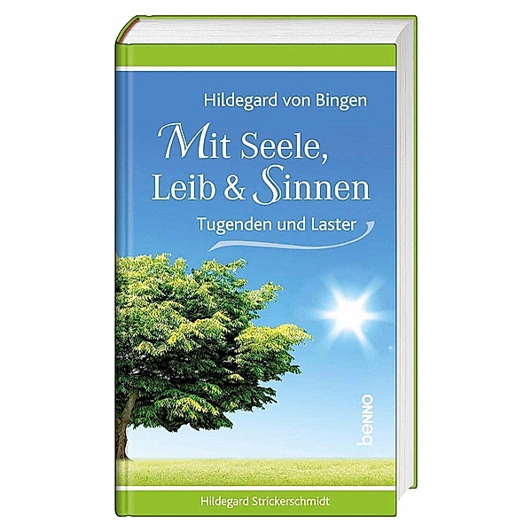 Hildegard von Bingen - Mit Seele, Leib & Sinnen, Hildegard Strickerschmidt