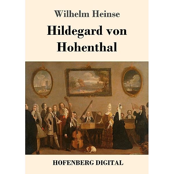 Hildegard von Hohenthal, Wilhelm Heinse