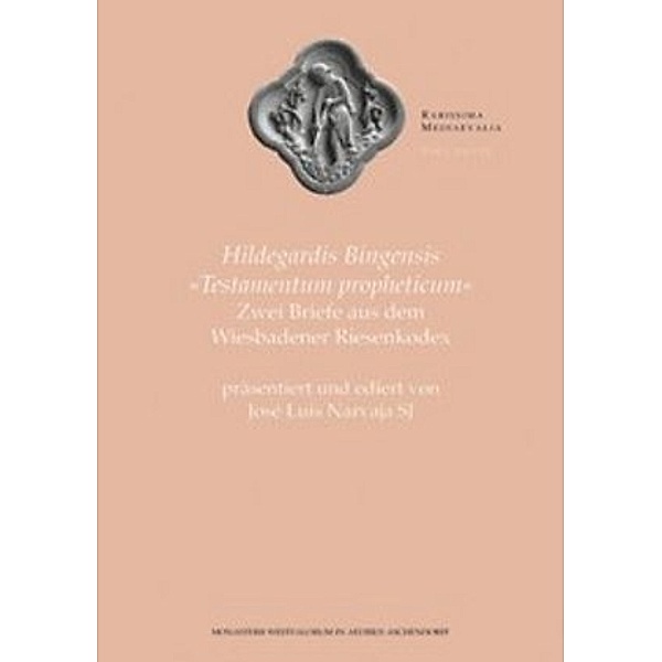 Hildegardis Bingensis Testamentum propheticum, Hildegard von Bingen