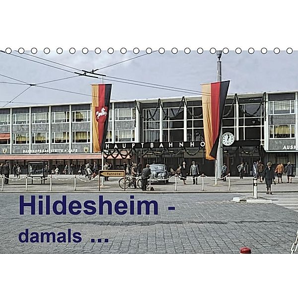 Hildesheim - damals ... (Tischkalender 2020 DIN A5 quer), Michael Schulz-Dostal