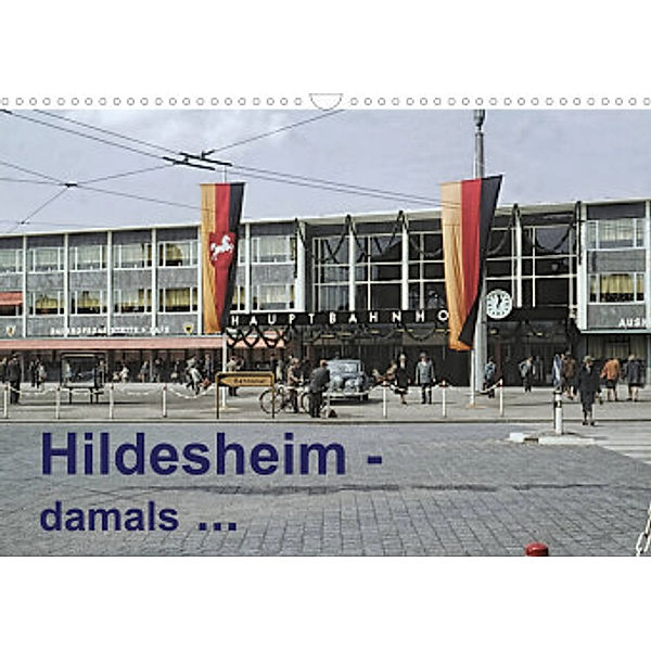 Hildesheim - damals ... (Wandkalender 2022 DIN A3 quer), Michael Schulz-Dostal