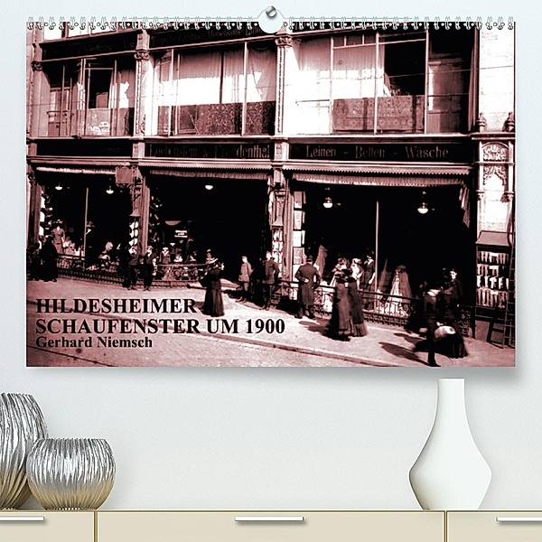Hildesheimer Schaufenster um 1900 (Premium-Kalender 2020 DIN A2 quer), Gerhard Niemsch