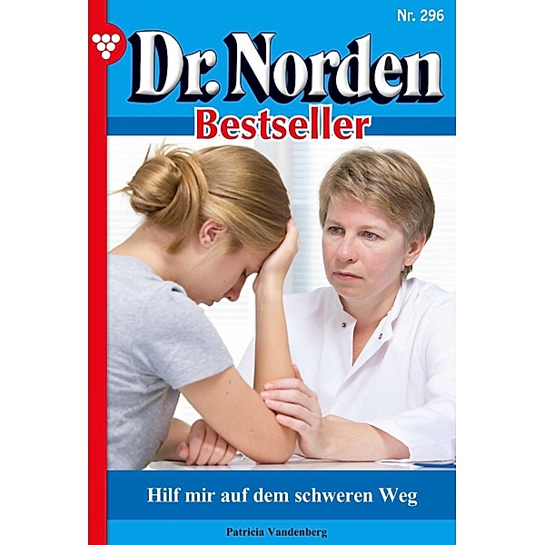 Hilf mir auf dem schweren Weg / Dr. Norden Bestseller Bd.296, Patricia Vandenberg